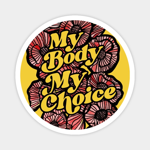 My Body My Choice Magnet by bubbsnugg